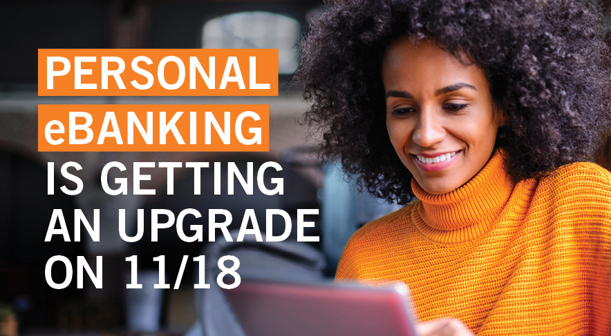 Personal eBanking is getting an upgrade on 11/18